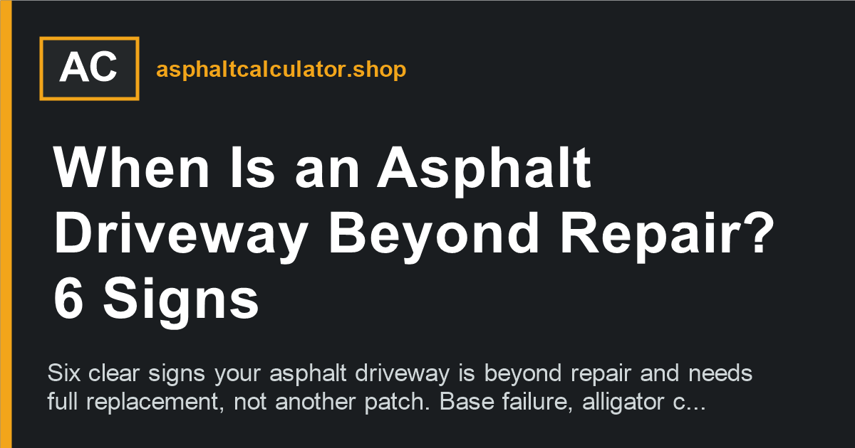 When Is an Asphalt Driveway Beyond Repair? 6 Signs | Asphalt Calculator